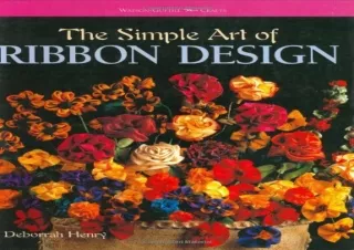 Download Book [PDF] The Simple Art of Ribbon Design (Watson-Guptill Crafts)