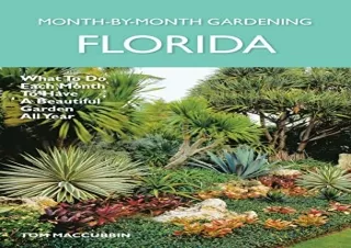 [PDF READ ONLINE] Florida Month-by-Month Gardening: What to Do Each Month to Hav