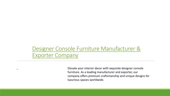 designer console furniture manufacturer exporter company