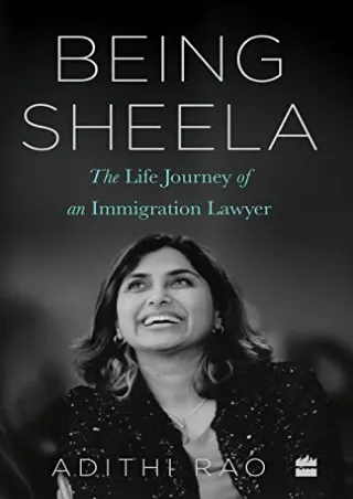 get [PDF] Download Being Sheela:: The Life Journey of an Immigration Lawyer