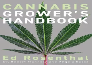$PDF$/READ/DOWNLOAD Cannabis Grower's Handbook: The Complete Guide to Marijuana