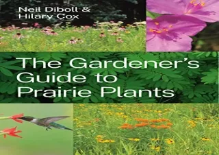 [READ DOWNLOAD] The Gardener's Guide to Prairie Plants