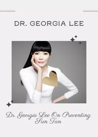 Dr. Georgia Lee On Preventing Sun Tan