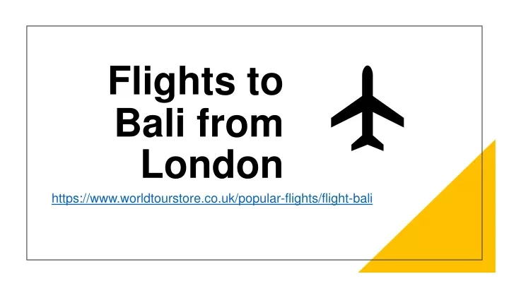 ppt-flights-to-bali-from-london-powerpoint-presentation-free