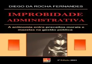 (PDF) Improbidade administrativa: a antinomia entre preceitos morais e mazelas n