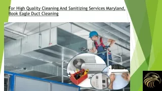 For High Quality Cleaning And Sanitizing Services Maryland, Book Eagle Duct Cleaning