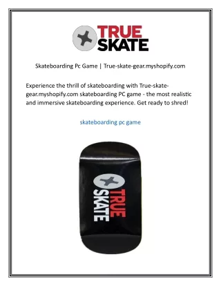 Skateboarding Pc Game  True-skate-gear.myshopify