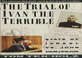 PDF The Trial of Ivan the Terrible: State of Israel Vs. John Demjanjuk Full