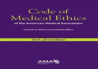 Download Code of Medical Ethics, 2014-2015: Of the American Medical Association