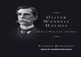 [PDF] Oliver Wendell Holmes: A Life in War, Law, and Ideas Kindle