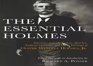 PDF The Essential Holmes: Selections from the Letters, Speeches, Judicial Opinio