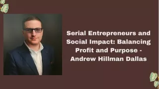 Serial Entrepreneurs and Social Impact Balancing Profit and Purpose - Andrew Hillman Dallas