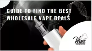 Guide To Find The Best Wholesale Vape Deals