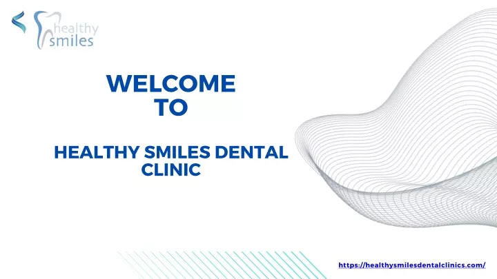 welcome to healthy smiles dental clinic