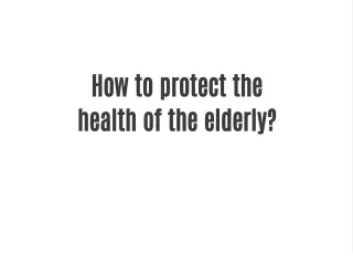 How to protect the health of the elderly?