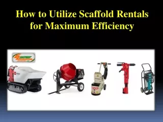 how to utilize scaffold rentals for maximum