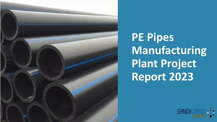 pe pipes manufacturing plant project report 2023