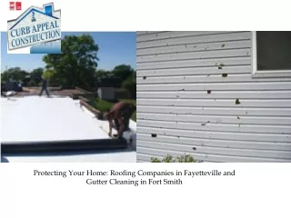 Protecting Your Home Roofing Companies in Fayetteville and Gutter Cleaning in Fort Smith