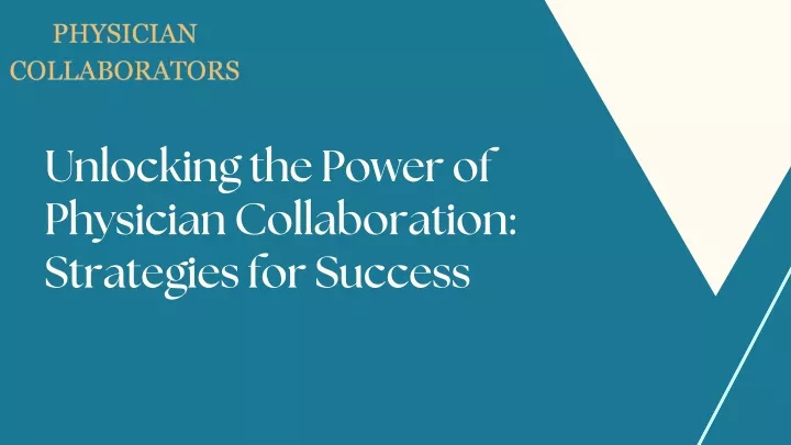 unlocking the power of physician collaboration