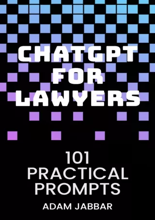 Pdf Ebook ChatGPT for Lawyers: 101 Practical Prompts: Your Essential Guide to