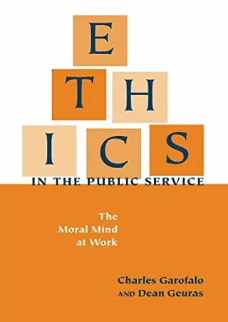 Read Book Ethics in the Public Service: The Moral Mind at Work (Text Teach / Policies)