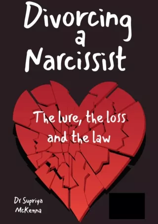 Read ebook [PDF] Divorcing a Narcissist: The Lure, the Loss, and the Law