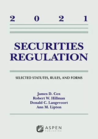 Read Ebook Pdf Securities Regulation: Selected Statutes, Rules, and Forms, 2021 Edition