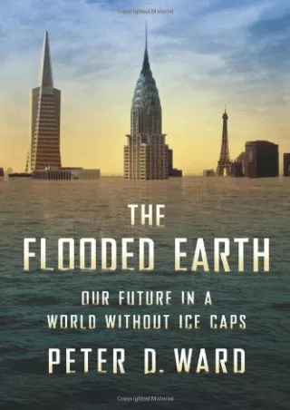 Read PDF  The Flooded Earth: Our Future In a World Without Ice Caps