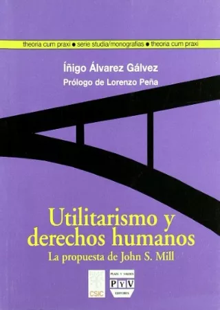 Read Ebook Pdf UTILITARISMO Y DERECHOS HUMANOS: LA PROPUESTA DE JOHN STUART MILL (Theoria Cum