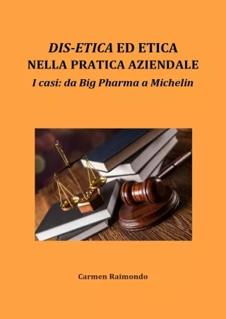 Full Pdf Dis-etica ed Etica nella pratica aziendale. I casi: da Big Pharma a Michelin