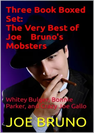 Pdf Ebook Three Book Boxed Set: The Very Best of Joe Bruno's Mobsters: Whitey Bulger,