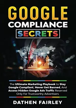 Pdf Ebook Google Compliance Secrets: The Ultimate Marketing Playbook To Stay Google