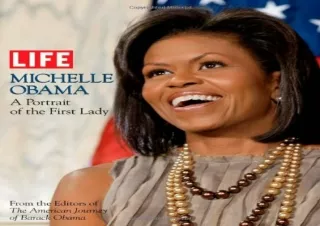 READ EBOOK [PDF] LIFE Michelle Obama: A Portrait of the First Lady