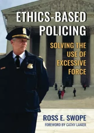 [PDF] Ethics-Based Policing: Solving the Use of Excessive Force