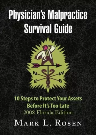 Full PDF Physician's Malpractice Survival Guide: 10 Steps to Protect Your Assets Before