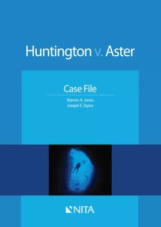 Full DOWNLOAD Huntington v. Aster: Case File (NITA)
