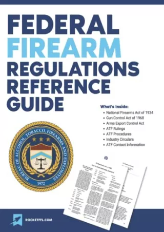 Read ebook [PDF] Federal Firearms Regulations Reference Guide: Firearm laws and ATF Rules and