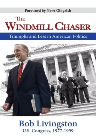 Pdf Ebook The Windmill Chaser: Triumphs and Less in American Politics
