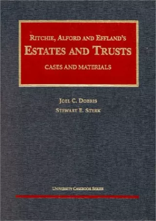 Read Book Estates and Trusts (University Casebook Series)