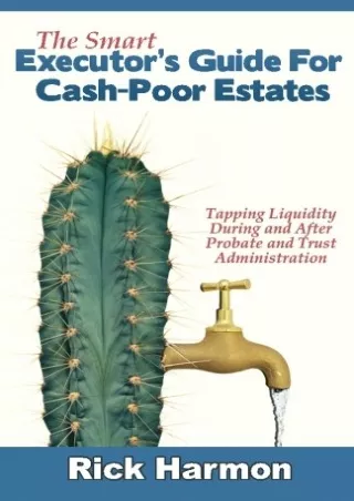 Full DOWNLOAD The Smart Executor's Guide For Cash-Poor Estates
