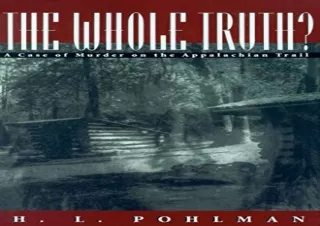 PDF The Whole Truth?: A Case of Murder on the Appalachian Trail Free
