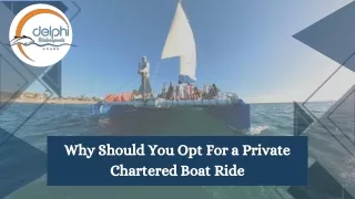 Why Should You Opt For a Private Chartered Boat Ride