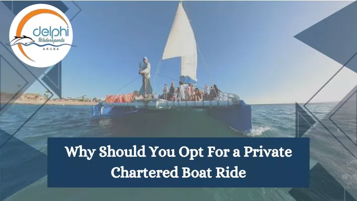 why should you opt for a private chartered boat