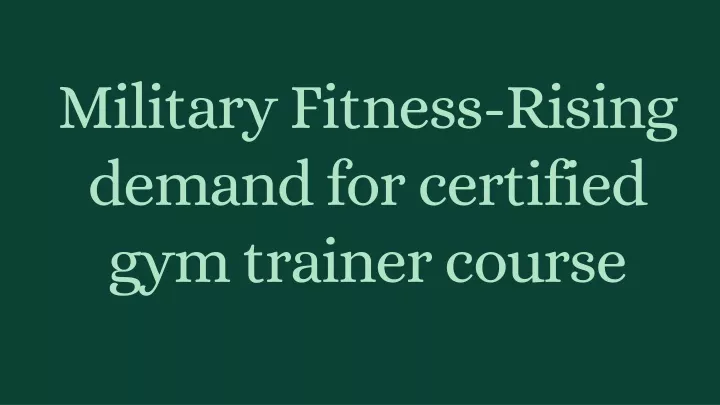 military fitness rising demand for certified