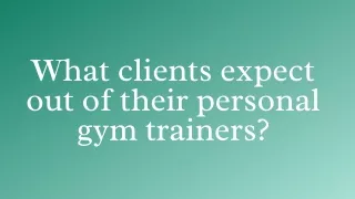 what clients expect out of their personal