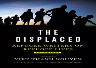 FREE READ (PDF) The Displaced: Refugee Writers on Refugee Lives