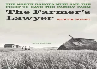 READ EBOOK [PDF] The Farmer's Lawyer: The North Dakota Nine and the Fight to Save the Family Farm