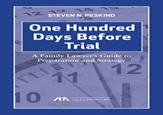 [PDF] One Hundred Days Before Trial: A Family Lawyer's Guide to Preparation and