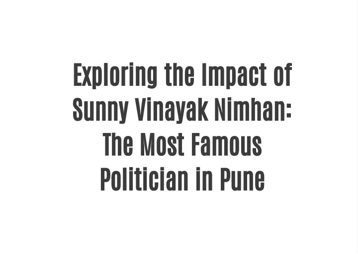 exploring the impact of sunny vinayak nimhan