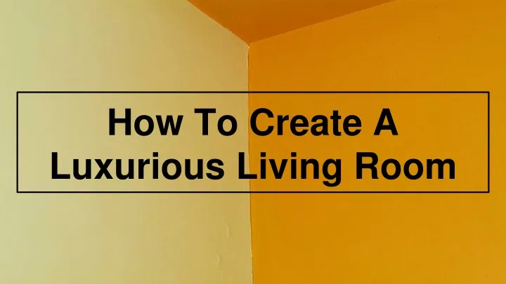 how to create a luxurious living room